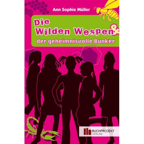 Ann Sophie Müller - Die wilden Wespen & der geheimnisvolle Bunker