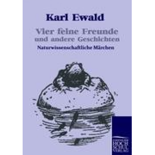 Karl Ewald - Vier feine Freunde und andere Geschichten