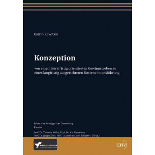 Katrin Kowitzki - Konzeption von einem kurzfristig orientierten Gewinnstreben zu einer langfristig ausgerichteten Unternehmensführung