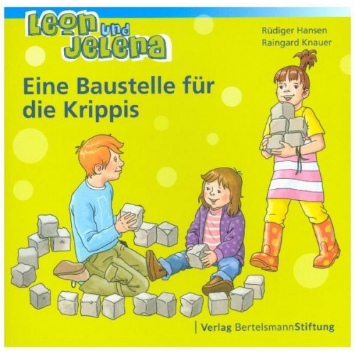 Rüdiger Hansen Raingard Knauer - Leon und Jelena - Eine Baustelle für die Krippis