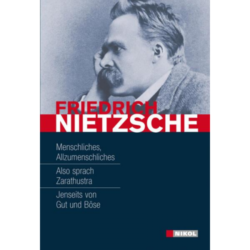 Friedrich Nietzsche - Friedrich Nietzsche: Hauptwerke