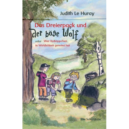 Judith Le Huray - Das Dreierpack und der böse Wolf