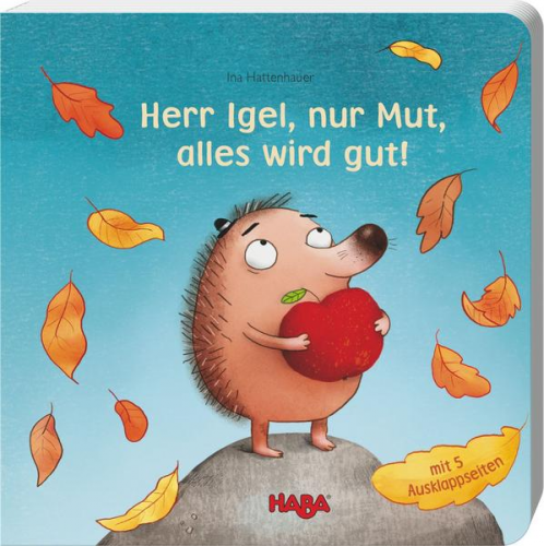 Ina Hattenhauer - Herr Igel, nur Mut, alles wird gut!