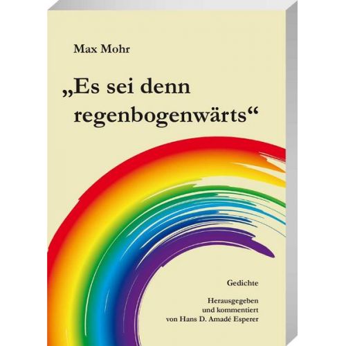 Max Mohr - Max Mohr 'Es sei denn regenbogenwärts