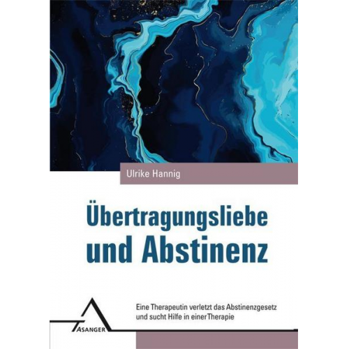 Ulrike Hannig - Übertragungsliebe und Abstinenz