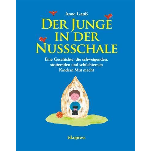 Anne Gauss - Der Junge in der Nussschale