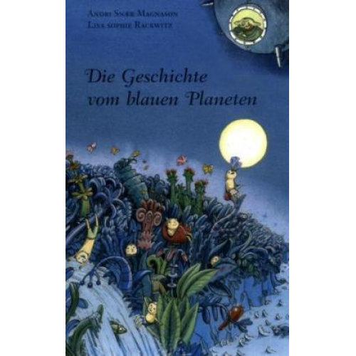Andri Snær Magnason - Die Geschichte vom blauen Planeten
