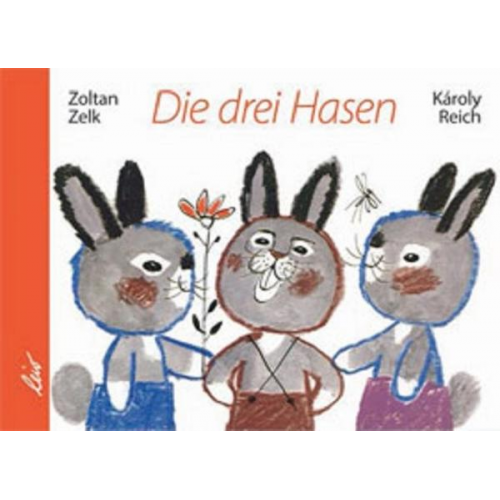 Zoltán Zelk - Die drei Hasen