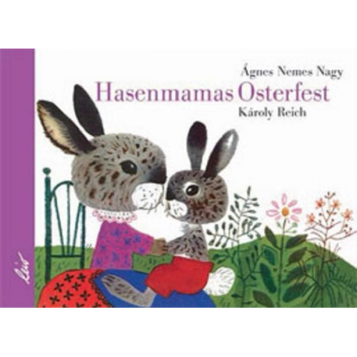 Ágnes Nemes Nagy - Hasenmamas Osterfest
