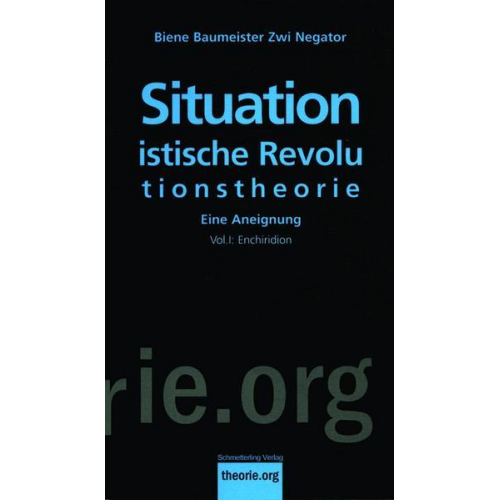 Biene Baumeister & Zwi Negator - Situationistische Revolutionstheorie, Vol. 2, 2. Aufl.