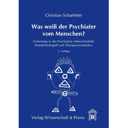 Christian Scharfetter - Was weiß der Psychiater vom Menschen?