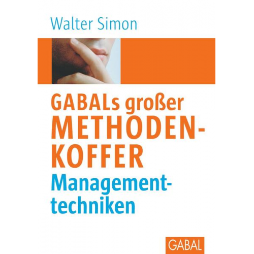 Walter Simon - GABALs großer Methodenkoffer Managementtechniken