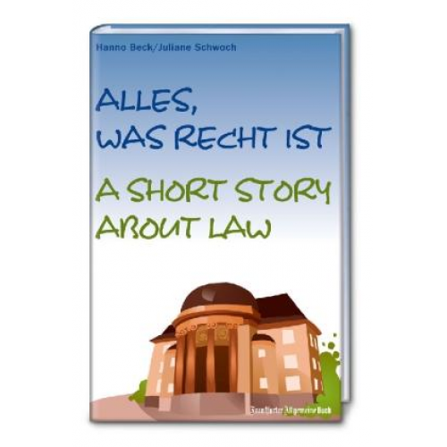 Hanno Beck & Juliane Schwoch - Alles, was Recht ist / A short story about law