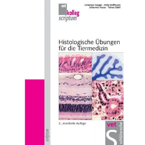 Johannes Seeger & Anke Hoffmann & Johannes Kacza & Tobias Stahl - Histologische Übungen für die Tiermedizin