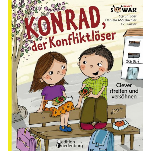 Sigrun Eder Daniela Molzbichler - Konrad, der Konfliktlöser - Clever streiten und versöhnen