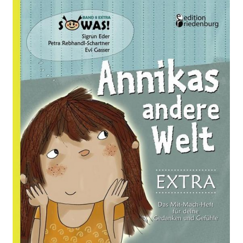 Sigrun Eder Petra Rebhandl-Schartner - Annikas andere Welt EXTRA - Das Mit-Mach-Heft für deine Gedanken und Gefühle