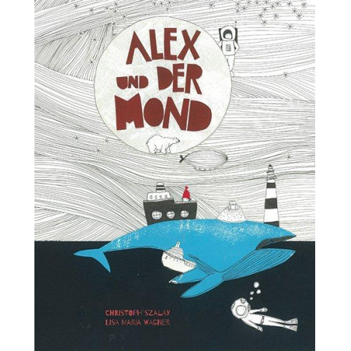 Christoph Szalay - Alex und der Mond