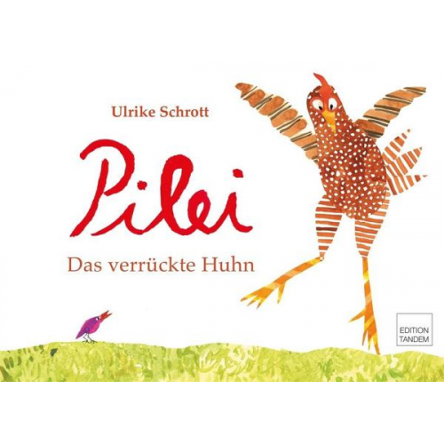 Ulrike Schrott - Pilei – das verrückte Huhn