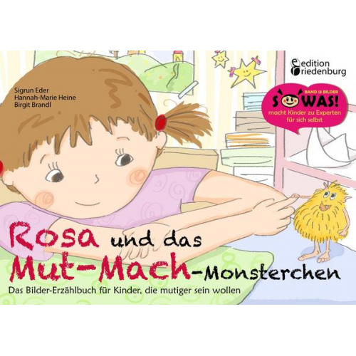Sigrun Eder Hannah-Marie Heine - Rosa und das Mut-Mach-Monsterchen - Das Bilder-Erzählbuch für Kinder, die mutiger sein wollen