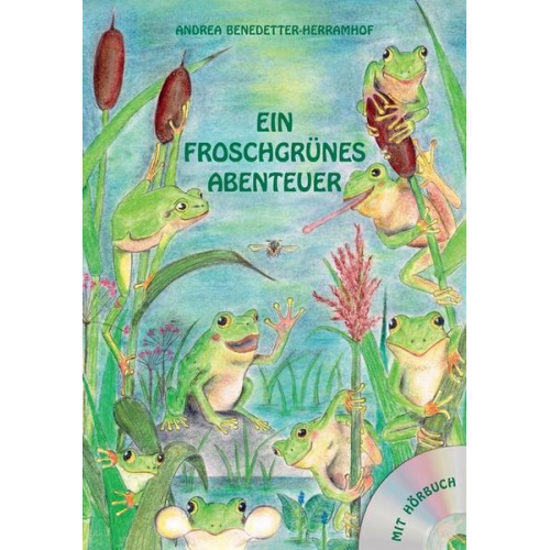Andrea Benedetter-Herramhof - Ein froschgrünes Abenteuer