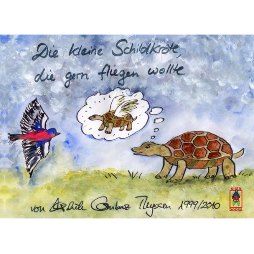 Michèle Combaz Thyssen - Die kleine Schildkröte, die gern fliegen wollte