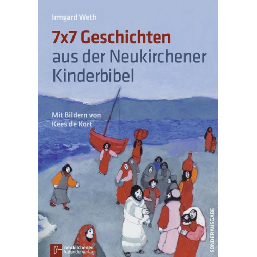 Irmgard Weth - 7x7 Geschichten aus der Neukirchener Kinderbibel