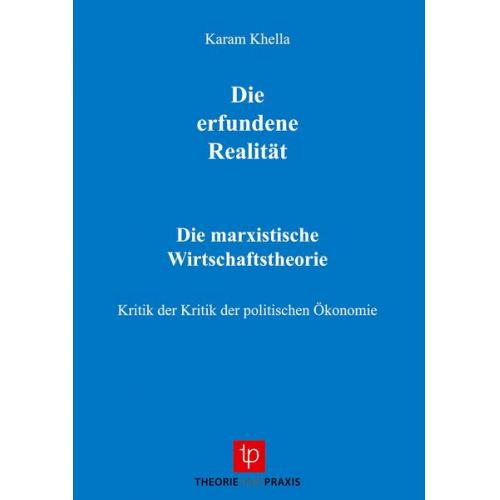 Karam Khella - Karl Marx - Leben und Werk / Die erfundene Realität