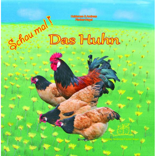 Andreas Fischer-Nagel Heiderose Fischer-Nagel Marzena Zornik - Schau mal ! / Schau mal! Das Huhn