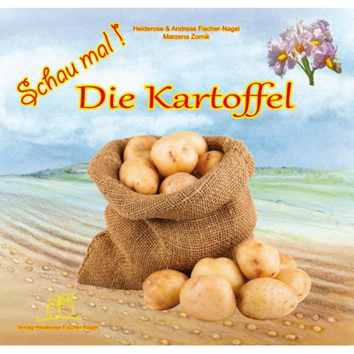 Heiderose Fischer-Nagel Andreas Fischer-Nagel - Schau mal ! / Schau mal! Die Kartoffel