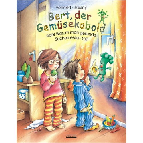 Julia Volmert - Bert, der Gemüsekobold