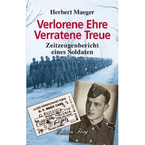 Herbert Maeger - Verlorene Ehre - Verratene Treue