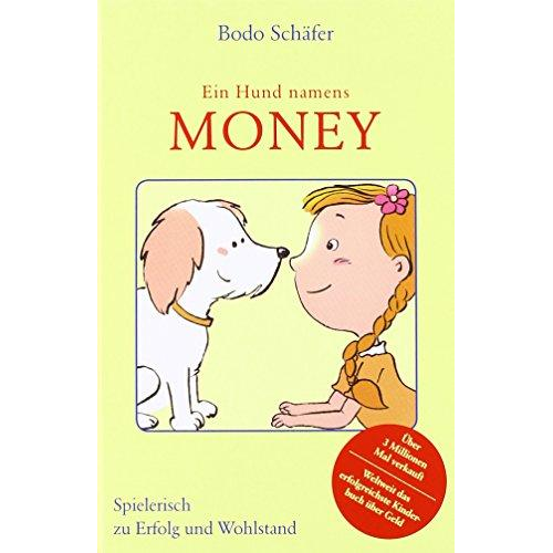 Bodo Schäfer - Ein Hund namens Money