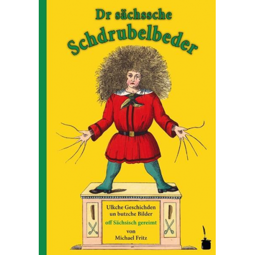 Heinrich Hoffmann - Dr sächssche Schdrubelbeder. Ulkche Geschischden un butzche Bilder