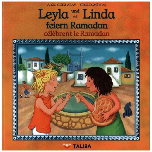 Arzu Gürz Abay - Leyla und Linda feiern Ramadan (D-Französisch)