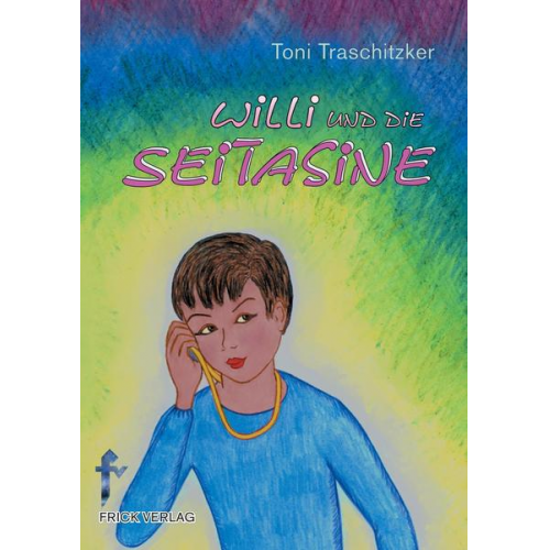 Toni Traschitzker - Willi und die Seitasine