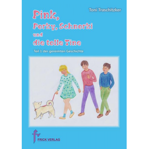 Toni Traschitzker - Pink, Porky, Schnorki und die tolle Tine - Teil 1