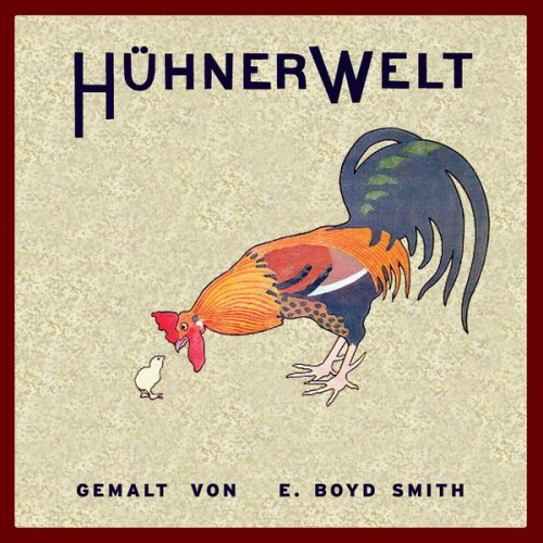Elmer Boyd Smith Wolfgang Polentz - HühnerWelt