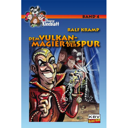 Ralf Kramp - Dem Vulkan-Magier auf der Spur / Das schwarze Kleeblatt Band 4