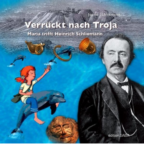 Joana Schliemann - Verrückt nach Troja