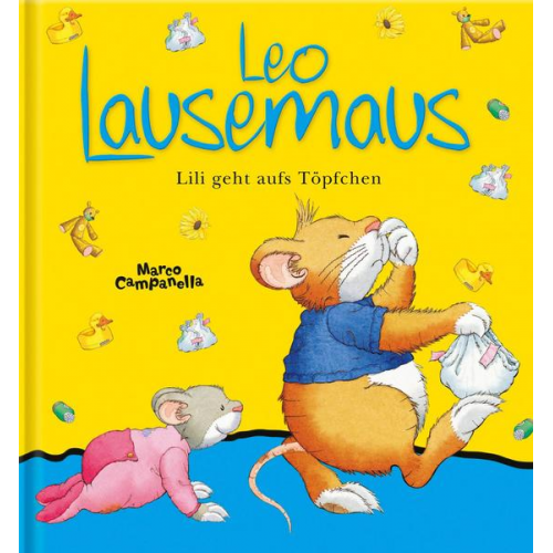 Marco Campanella - Leo Lausemaus - Lili geht aufs Töpfchen. Wattierter Umschlag. Lingoli