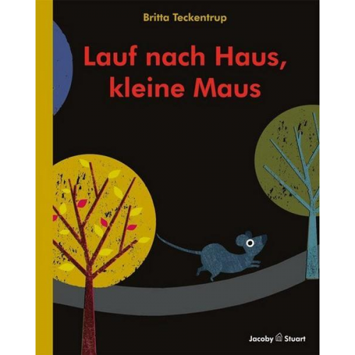 Britta Teckentrup - Lauf nach Haus, kleine Maus