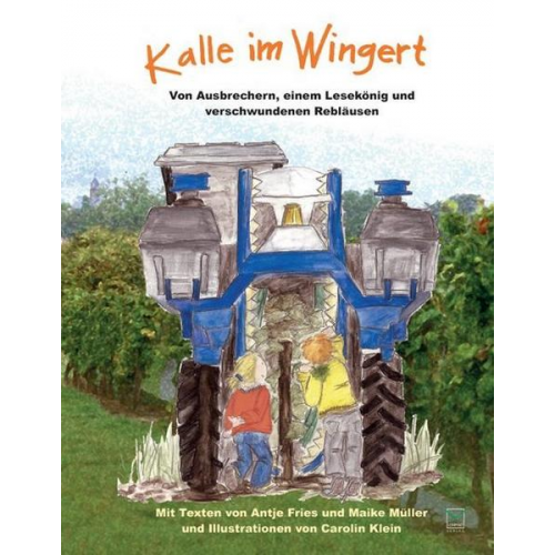 Antje Fries Maike Müller - Kalle im Wingert