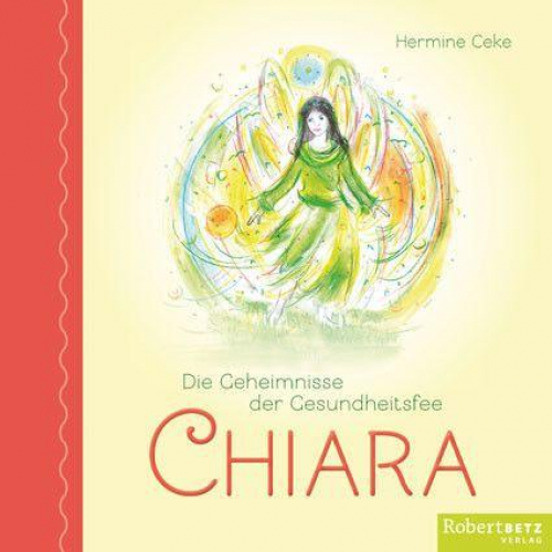 Hermine Ceke - Die Geheimnisse der Gesundheitsfee CHIARA
