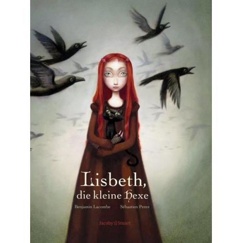 Benjamin Lacombe & Sébastien Perez - Lisbeth, die kleine Hexe