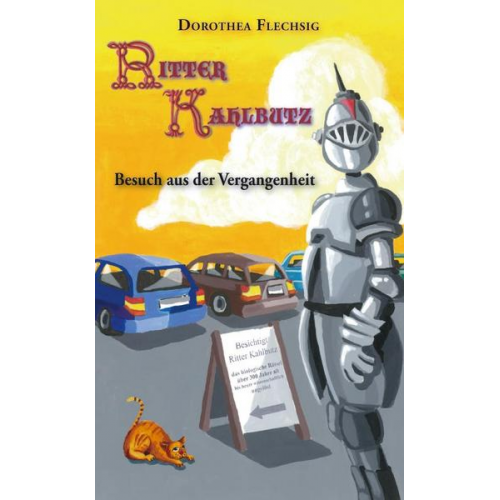 Dorothea Flechsig - Ritter Kahlbutz Besuch aus der Vergangenheit