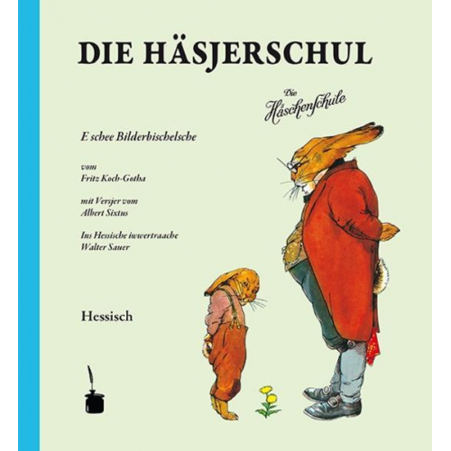 Albert Sixtus - Die Häsjerschul. E schee Bilderbischelsche … Ins Hessische iwwertraache