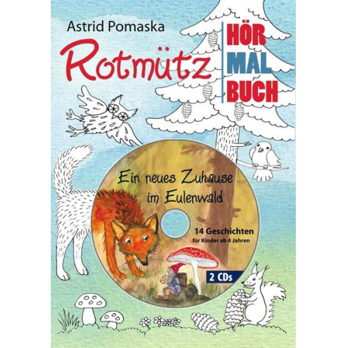 Astrid Pomaska - Rotmütz – Das Hör-Mal-Buch (1). Ein neues Zuhause im Eulenwald