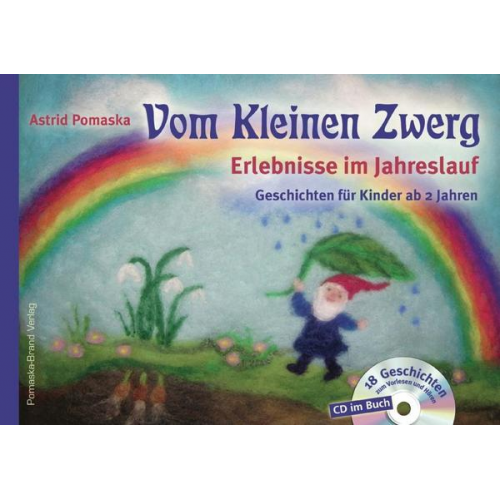 Astrid Pomaska - Vom Kleinen Zwerg (Band 1): Erlebnisse im Jahreslauf (mit CD)