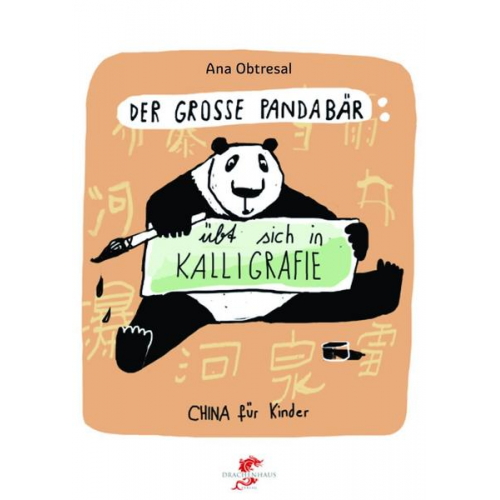 Ana Obtresal & Xiang Li - Der große Panda / Der große Panda übt sich in Kalligrafie