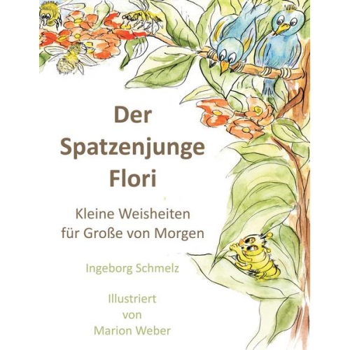 Ingeborg Schmelz - Der Spatzenjunge Flori